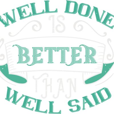 Well done is better than well said Thumbnail